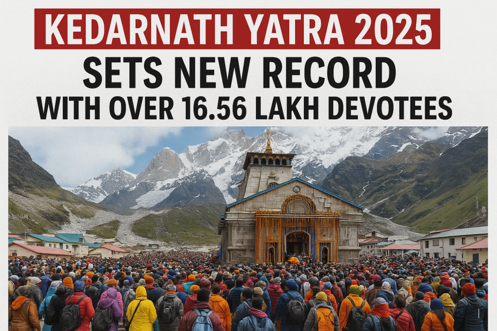 Kedarnath Yatra 2025 Sets New Record with Over 16.56 Lakh Devotees